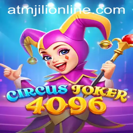 Discover the Exciting World of CircusJoker4096: The ATMJILI ONLINE Experience