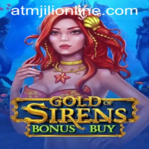 Exploring the Thrilling World of GoldofSirensBonusBuy in the ATMJILI ONLINE Domain